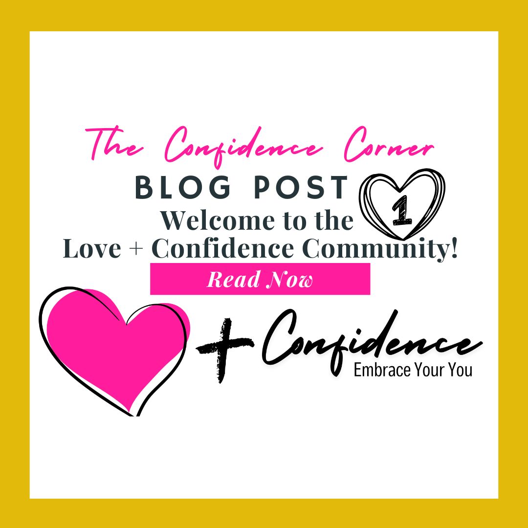 Welcome to the Love + Confidence Community!
