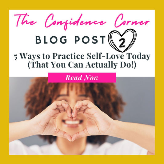 5 Ways to Practice Self-Love Today (That You Can Actually Do!)